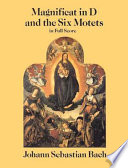 Magnificat in D ; and, The six motets /