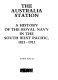 The Australia station : a history of the Royal Navy in the south west Pacific, 1821-1913 /