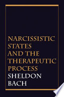 Narcissistic states and the therapeutic process /