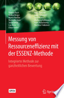 Messung von Ressourceneffizienz mit der ESSENZ-Methode : Integrierte Methode zur ganzheitlichen Bewertung /