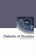Dialectic of duration /