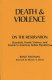 Death and violence on the reservation : homicide, family violence, and suicide in American Indian populations /