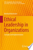 Ethical leadership in organizations : concepts and implementation /