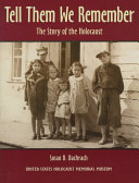 Tell them we remember : the story of the Holocaust /