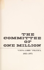 The Committee of One Million : "China Lobby" politics, 1953-1971 /