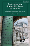 Contemporary rationalist Islam in Turkey : the religious opposition to sunni revival /