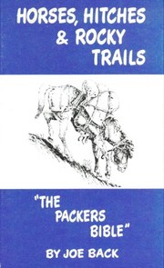 Horses, hitches, and rocky trails /