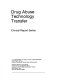 Drug abuse technology transfer.