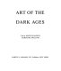Art of the dark ages /
