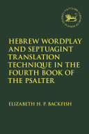 Hebrew wordplay and Septuagint translation technique in the fourth book of the Psalter /