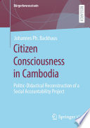 Citizen Consciousness in Cambodia : Politic-Didactical Reconstruction of a Social Accountability Project /