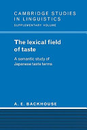 The lexical field of taste : a semantic study of Japanese taste terms /