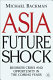 Asia future shock : business crisis and opportunity in the coming years /