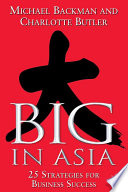 Big in Asia : 25 strategies for business success /