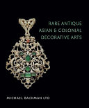 Rare antique Asian & colonial decorative arts /