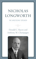 Nicholas Longworth : the aristocrat speaker /