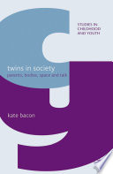 Twins in Society : Parents, Bodies, Space and Talk /