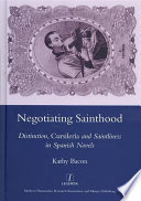 Negotiating sainthood : distinction, cursilería and saintliness in Spanish novels /