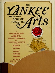The Yankee magazine book of forgotten arts /
