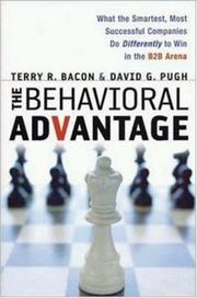 The behavioral advantage : what the smartest, most successful companies do differently to win in the B2B arena /