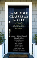 The middle classes and the city : a study of Paris and London /