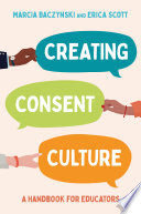 Creating consent culture : a handbook for educators /