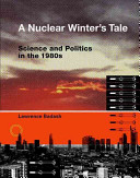 A nuclear winter's tale : science and politics in the 1980s /