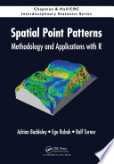 Spatial point patterns : methodology and applications with R /