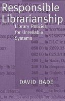 Responsible librarianship : library policies for unreliable systems /