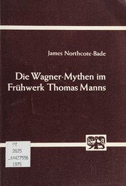 Die Wagner-Mythen im Fruhwerk Thomas Manns /