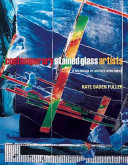 Contemporary stained glass artists : a selection of artists worldwide /