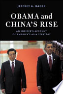 Obama and China's rise : an insider's account of America's Asia strategy /