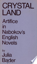 Crystal land ; artifice in Nabokov's English novels.