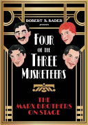 Four of the Three Musketeers : the Marx brothers on stage /