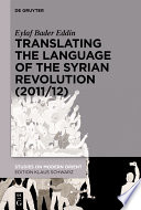 Translating the Language of the Syrian Revolution (2011/12) /