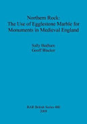 Northern rock : the use of Egglestone marble for monuments in medieval England /