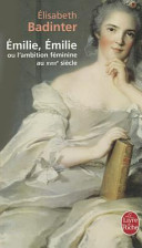 Emilie, Emilie, l'ambition féminine au XVIIIe siècle /