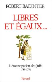 Libres et égaux : l'émancipation des Juifs sous la Révolution française (1789-1791) /