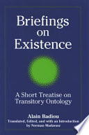 Briefings on existence : a short treatise on transitory ontology /