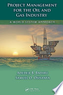 Project management for the oil and gas industry : a world system approach /