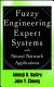 Fuzzy engineering expert systems with neural network applications /
