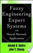 Fuzzy engineering expert systems with neural network applications /