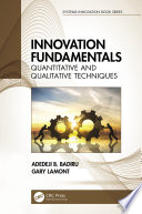 Innovation fundamentals : quantitative and qualitative techniques /