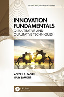 Innovation fundamentals : quantitative and qualitative techniques /