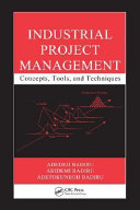 Industrial project management : concepts, tools, and techniques /