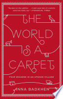 The world is a carpet : four seasons in an Afghan village /