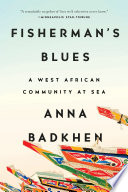 Fisherman's Blues : a West African Community at Sea.