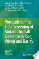 Protocols for Pre-Field Screening of Mutants for Salt Tolerance in Rice, Wheat and Barley /