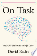 On task : how our brain gets things done /