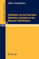 Séminaire sur les fonctions aléatoires linéaires et les mesures cylindriques /